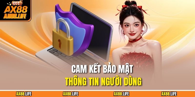 Cam kết bảo mật thông tin người dùng