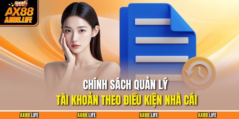 Chính sách quản lý tài khoản theo điều kiện nhà cái