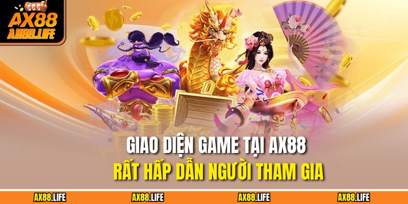 Nổ Hũ SBO AX88 - Trải Nghiệm Săn Jackpot Đầy Hấp Dẫn 3 Giao diện game tại AX88 rất hấp dẫn người tham gia