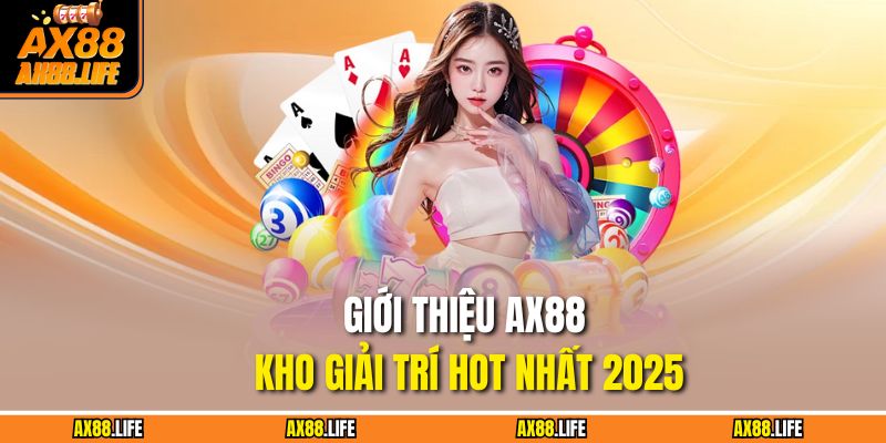 Giới thiệu AX88 kho giải trí hot nhất 2025