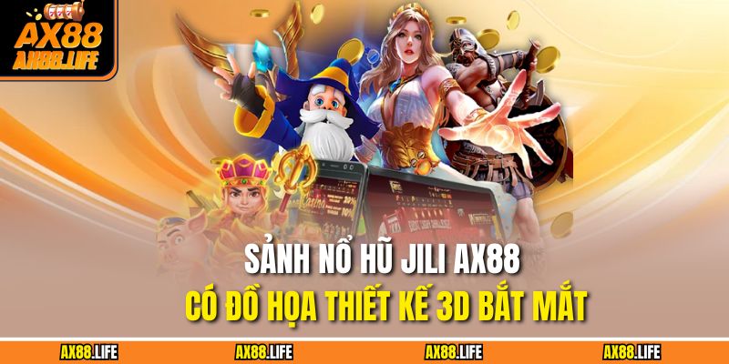 Nổ Hũ Jili AX88 – Game Slot Hot Hit Với Jackpot Siêu Khủng 2 Sảnh nổ hũ Jili AX88 có đồ họa thiết kế 3D bắt mắt