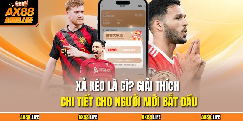 Xả Kèo Là Gì
